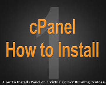 Install cPanel on a Virtual Server Running Centos 6